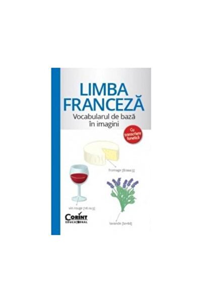 Editura Corint Limba franceza. Vocabularul de baza in imagini