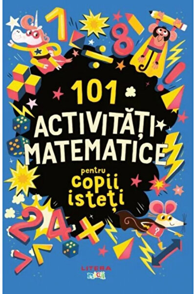 Editura Litera 101 Activities in Mathematics for Smart Kids