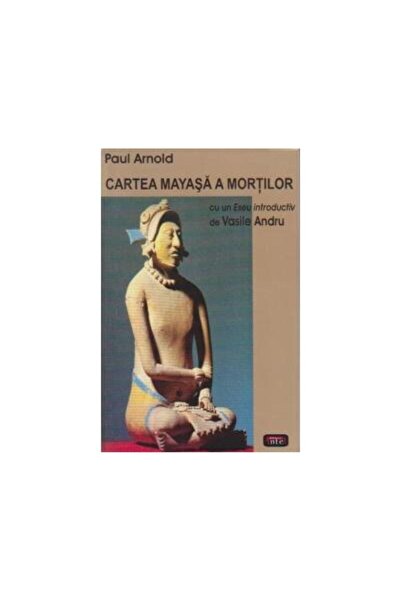 Editura Antet Cartea mayasa a mortilor, Paul Arnold
