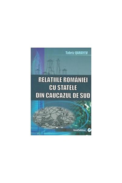 Editura Topform Relatiile Romaniei cu statele din Caucazul de Sud.
