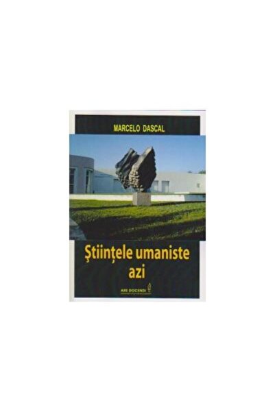 Editura Ars Docendi Stiintele umaniste azi, Marcelo Dascal