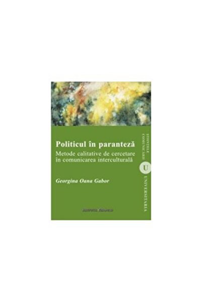 Editura Institutul European Politics in parentheses. Qualitative research met...