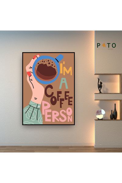 Pato Design 'I'm a Coffee Person' Tablo | Siyah Çerçeveli | MDF & UV Baskı