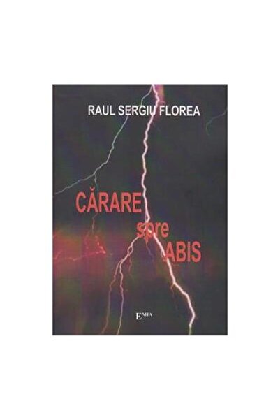 Editura Emia Carare spre abis, Raul Sergiu Florea