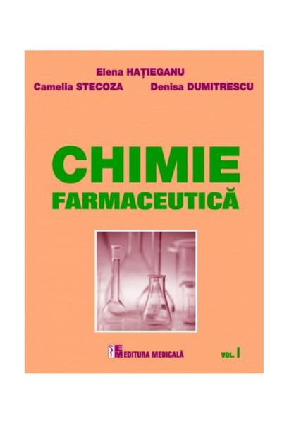 Editura Medicala Chimie farmaceutica. Volumul I, Elena Hatieganu