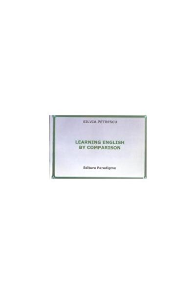 Editura Paradigme Learning English by comparison, Silvia Petrescu