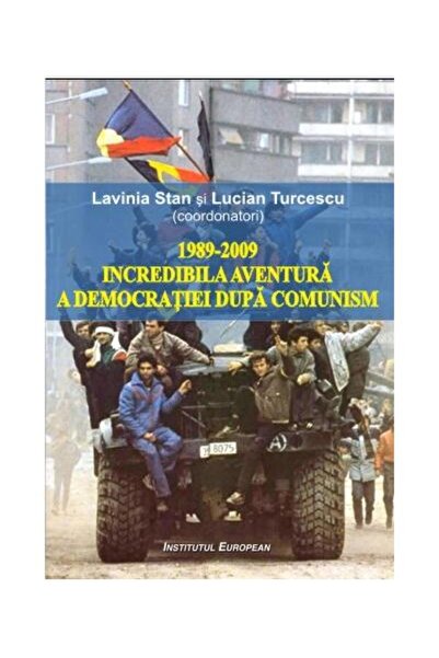 Editura Institutul European 1989-2009 Incredibila aventura a democratiei dupa