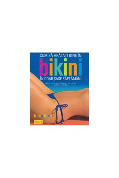 Editura Teora Cum sa arati bine in bikini in doar sase saptamani