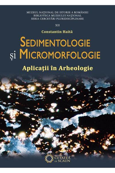 Editura Cetatea de Scaun Sedimentologie si micromorfologie. Aplicatii in ar