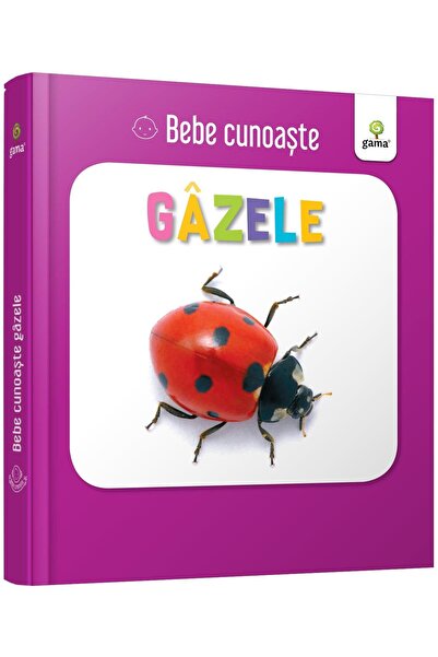 Editura Gama Bebe cunoaste: Gazele