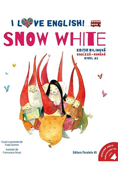 Paralela 45 I Love English. Snow White (Alba-ca-Zapada). Editi