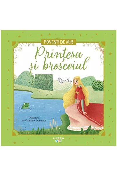 Editura Litera Printesa si broscoiul. Povesti de Aur