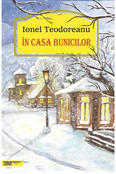 Editura Tana In casa bunicilor, Ionel Teodoreanu