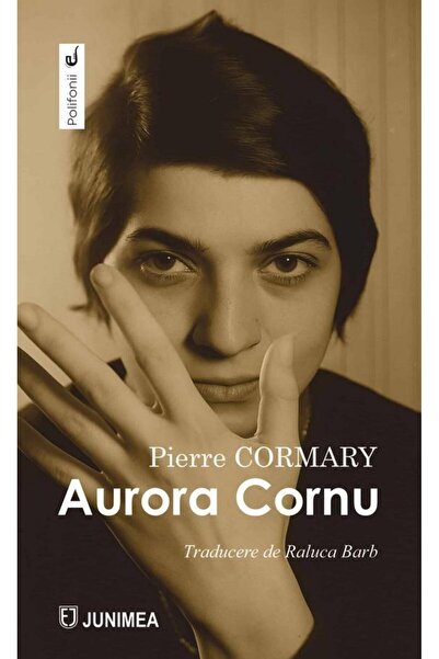 Editura Junimea Aurora Cornu, Pierre Cormary