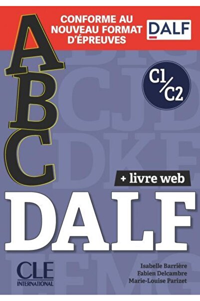Cle International ABC DALF. Niveaux C1/C2. Livre + Livre-web + Audio