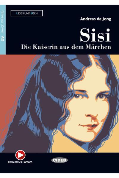 Cideb Sisi. Die Kaiserin aus dem Marchen, Andreas de Jon