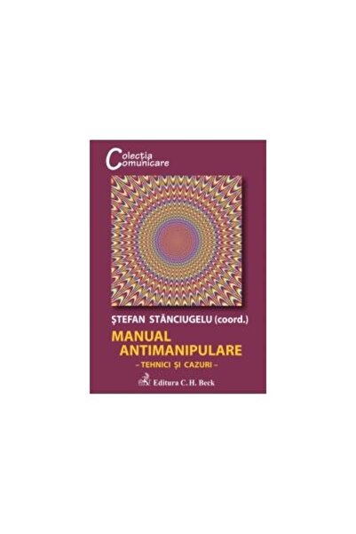 Editura CH Beck Anti-manipulation Manual. Techniques and Cases, Stanciug