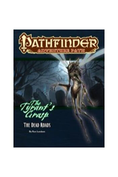 Paizo Pathfinder Adventure Path: The Dead Roads (The Tyrants Grasp 1 of 6)