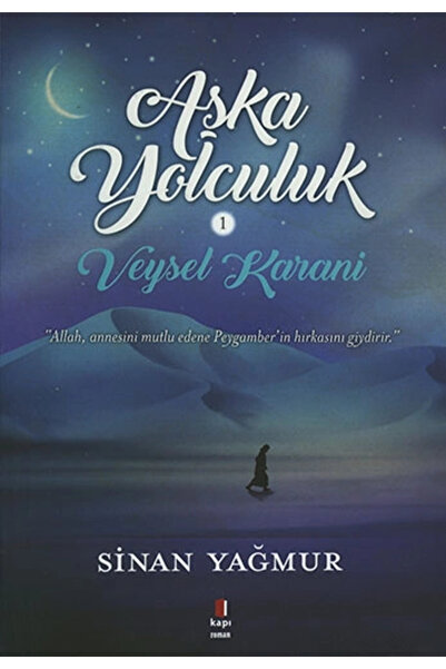 Kapı Yayınları Aşka Yolculuk 1 - Veysel Karani + Sanat Kitabı