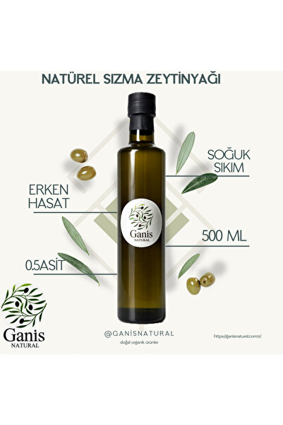 GANİS NATUREL 2025-26 Erken Hasat Soğuk Sıkım Natural Sızma Zeytinyağı 500ML ...