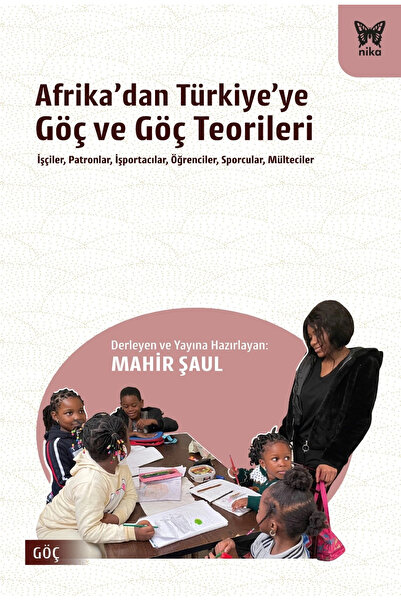 Nika Yayınevi Afrika’dan Türkiye’ye Göç ve Göç Teorileri