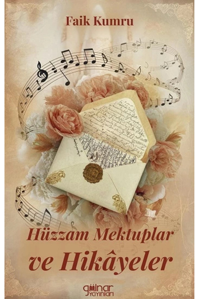 Gülnar Yayınları Hüzzam Mektuplar ve Hikayeler Faik Kumru Kitabı 218 Sayfa Gü...