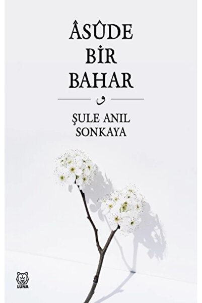 Luna Yayınları Asude Bir Bahar