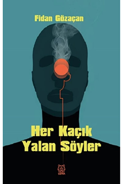 Luna Yayınları Her Kaçık Yalan Söyler Fidan Gözaçan Kitabı 139 Sayfa Luna Yay...