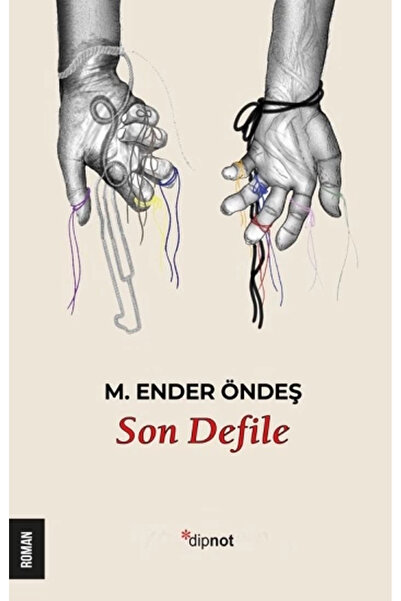 Dipnot Yayınları Son Defile Kitabı M. Ender Öndeş Dipnot Yayınları Kitapları ...