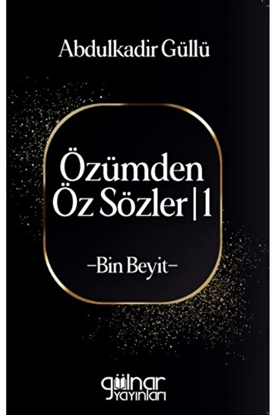 Gülnar Yayınları Özümden Öz Sözler-I -Bin Beyit-