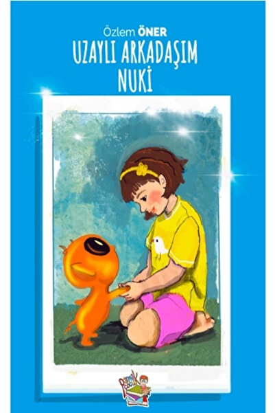 Parmakçocuk Yayınları Uzaylı Arkadaşım Nuki Özlem Öner Kitabı 80 Sayfa Parmak...