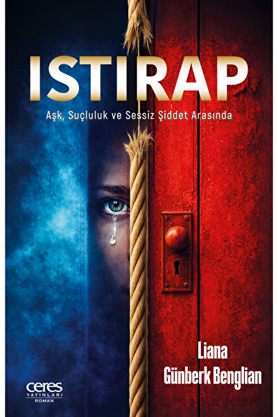 Ceres Yayınları Istırap Liana Günberk Benglian Aşk Istırap ve Sessiz Şiddet A...