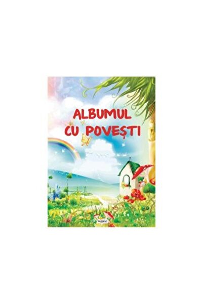 Editura AQUILA Albumul cu povesti