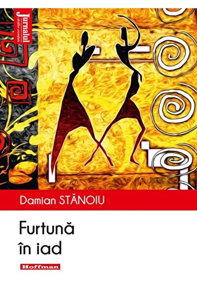 Editura Hoffman Furtuna in iad, Damian Stanoiu