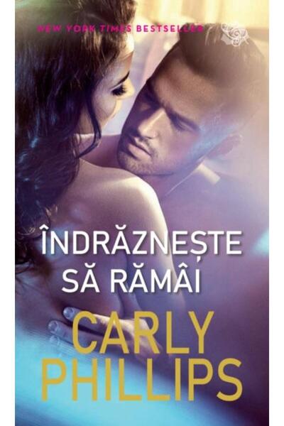 Editura Litera Indrazneste sa ramai, Carly Phillips