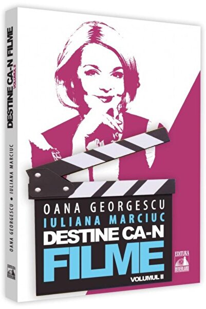 Editura Neverland Destine ca-n filme. Volumul II, Oana Georgescu