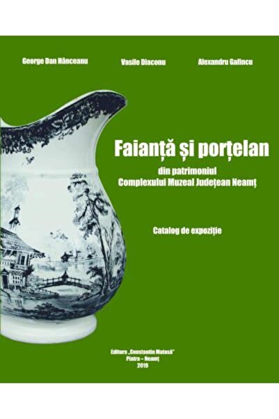 Editura Constantin Matasa Faianta si portelan din patrimoniul Complexului Mu