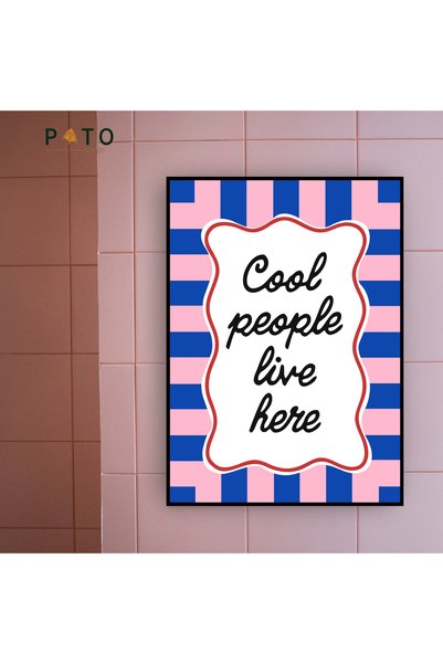 Pato Design 'Cool People Live Here' Tablo | Siyah Çerçeveli | MDF & UV Baskı