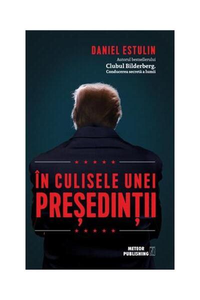 Editura Meteor Press In culisele unei presedintii, Daniel Estulin