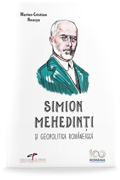 Editura CD Press Simion Mehedinti si geopolitica romaneasca, Marius