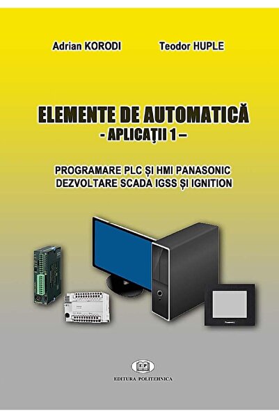 Editura Politehnica Elemente de automatica, aplicatii 1. Programare PL