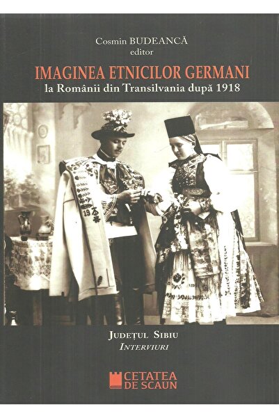 Editura Cetatea de Scaun Imaginea etnicilor germani la Romanii din Transilv