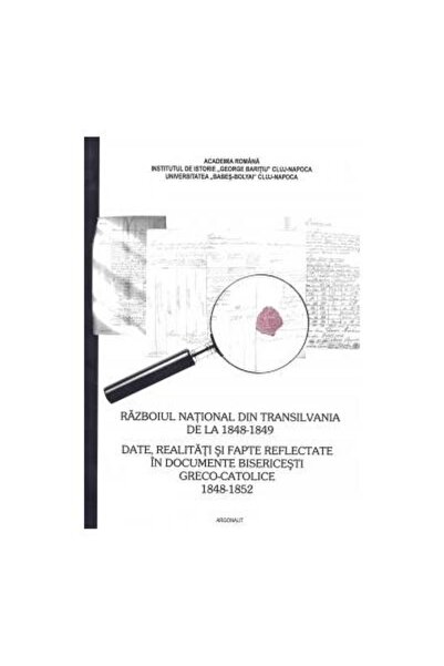 Editura Argonaut Razboiul national din Transilvania de la 1848-1849