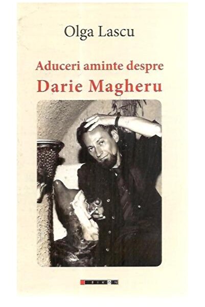 Editura Eikon Memories about Darie Magheru