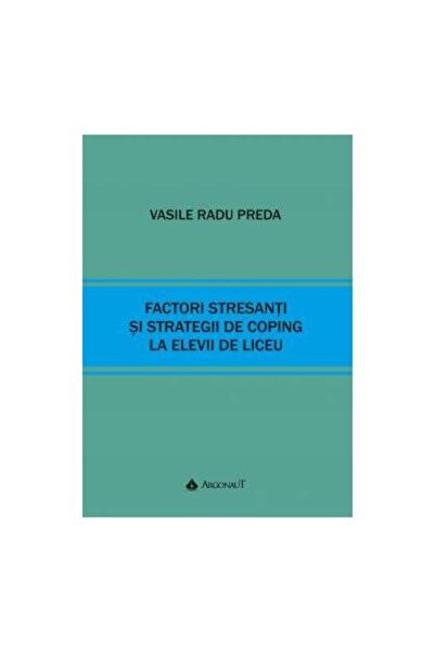Editura Argonaut Factori stresanti si strategii de coping la elevii