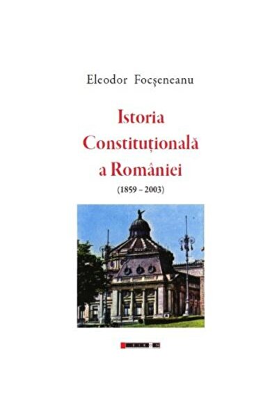 Editura Eikon Istoria Constitutionala a Romaniei (1859-2003), El
