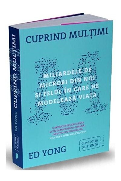 Editura Publica Cuprind multimi. Miliardele de microbi din noi si