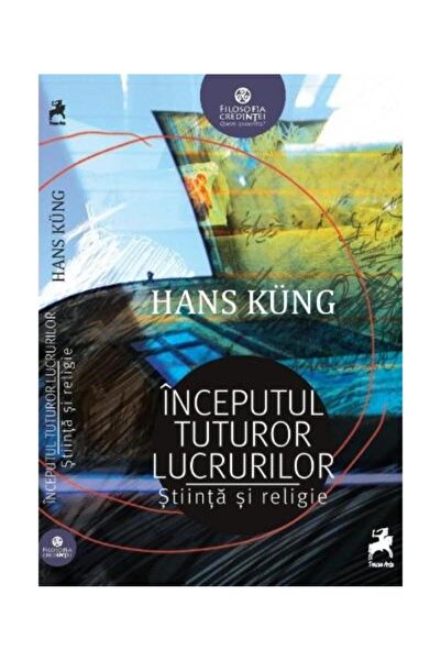 Editura Tracus Arte Inceputul tuturor lucrurilor. Stiinta si religie,