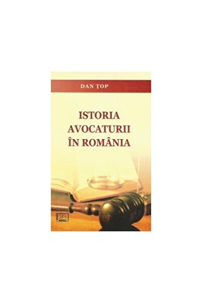 Editura Bibliotheca Istoria avocaturii in Romania, Dan Top