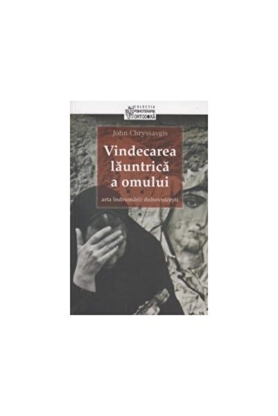 Editura Sophia Vindecarea launtrica a omului. Arta indrumarii duh